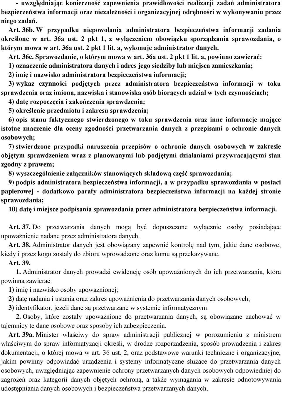 a, wykonuje administrator danych. Art. 36c. Sprawozdanie, o którym mowa w art. 36a ust. 2 pkt 1 lit.