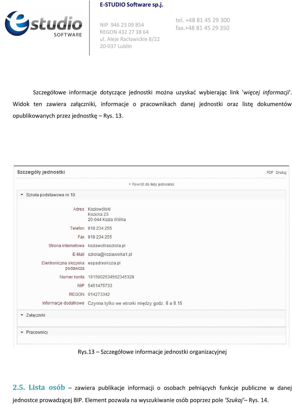 jednostkę Rys. 13. Rys.13 Szczegółowe informacje jednostki organizacyjnej 2.5.