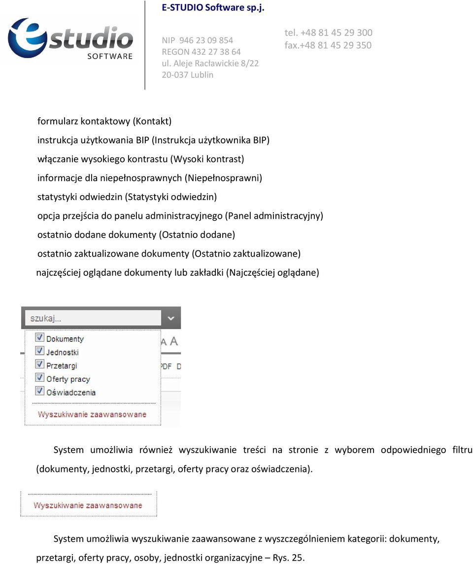 (Ostatnio zaktualizowane) najczęściej oglądane dokumenty lub zakładki (Najczęściej oglądane) System umożliwia również wyszukiwanie treści na stronie z wyborem odpowiedniego filtru (dokumenty,