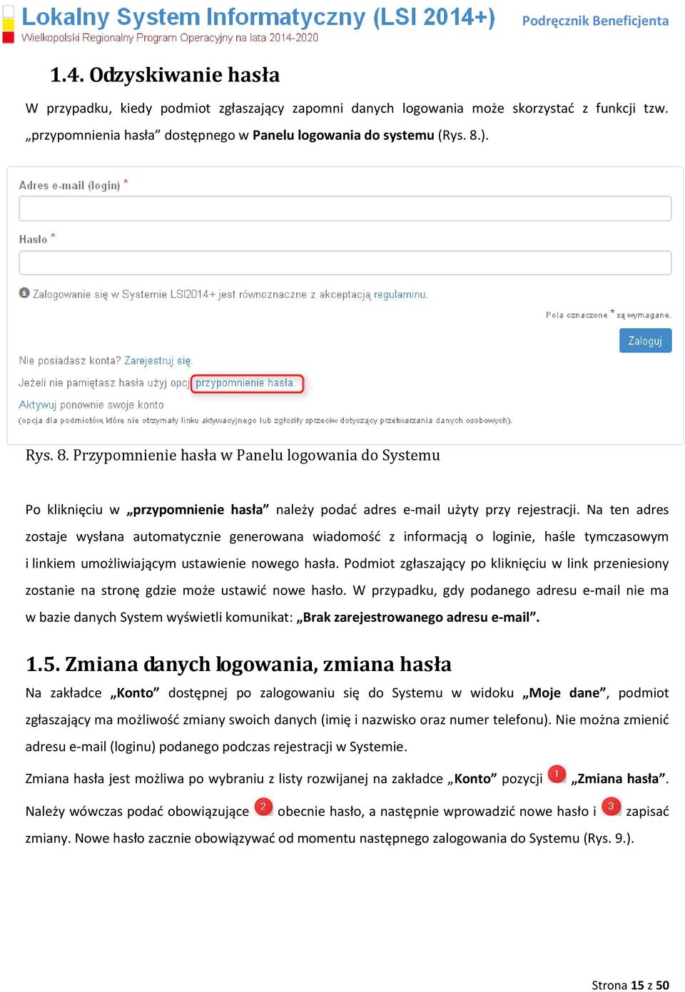 Na ten adres zostaje wysłana automatycznie generowana wiadomośd z informacją o loginie, haśle tymczasowym i linkiem umożliwiającym ustawienie nowego hasła.