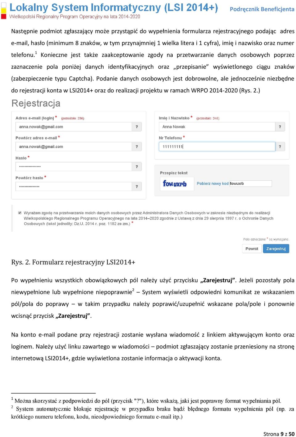 1 Konieczne jest także zaakceptowanie zgody na przetwarzanie danych osobowych poprzez zaznaczenie pola poniżej danych identyfikacyjnych oraz przepisanie wyświetlonego ciągu znaków (zabezpieczenie