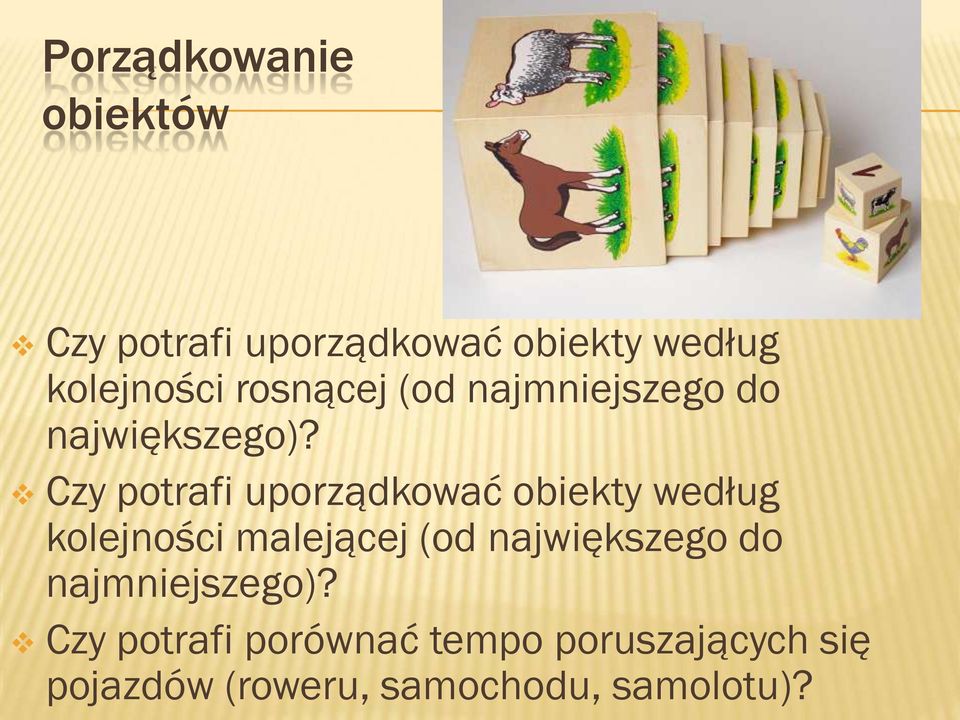 Czy potrafi uporządkować obiekty według kolejności malejącej (od