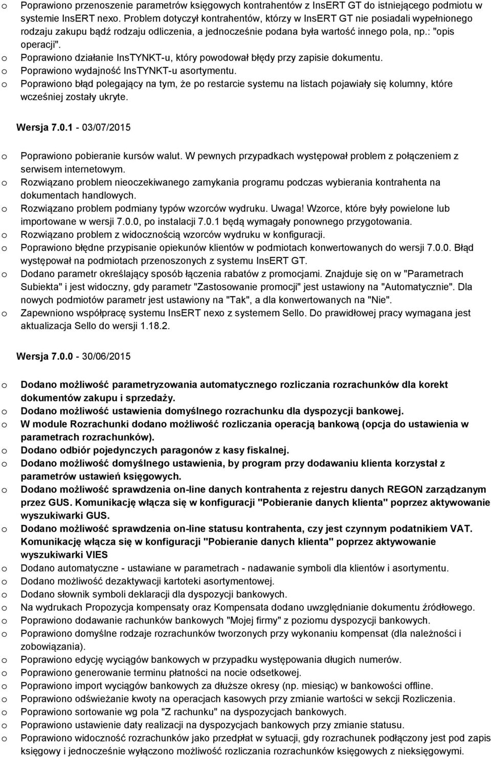 Pprawin działanie InsTYNKT-u, który pwdwał błędy przy zapisie dkumentu. Pprawin wydajnść InsTYNKT-u asrtymentu.