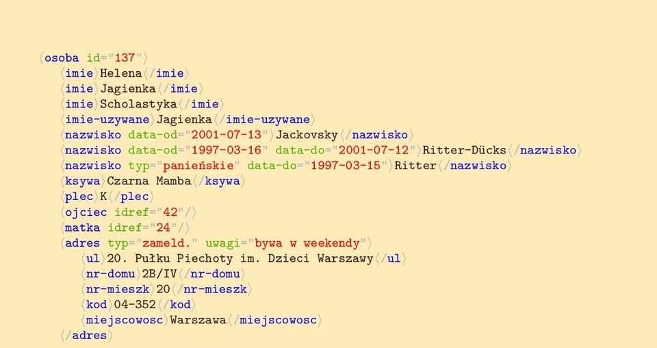 Ritter /nazwisko ksywa Czarna Mamba /ksywa plec K /plec ojciec idref="42"/ matka idref="24"/ adres typ="zameld." uwagi="bywa w weekendy" ul 20.