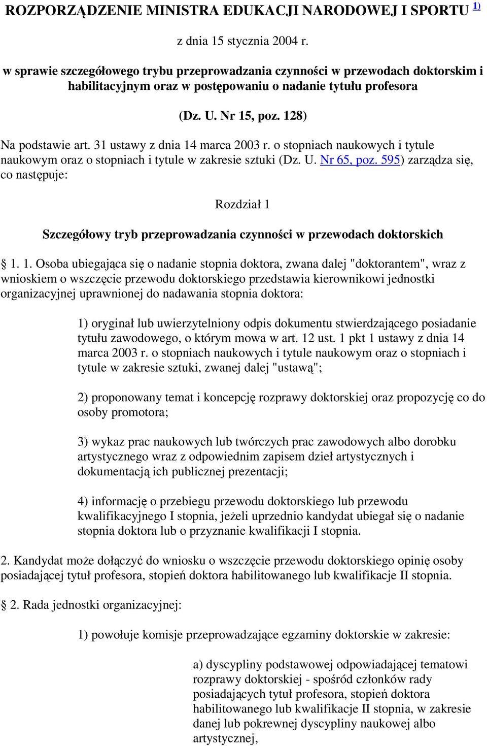 31 ustawy z dnia 14 marca 2003 r. o stopniach naukowych i tytule naukowym oraz o stopniach i tytule w zakresie sztuki (Dz. U. Nr 65, poz.