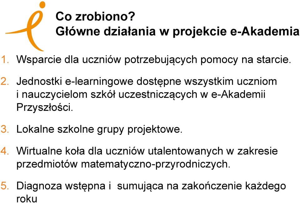 Jednostki e-learningowe dostępne wszystkim uczniom i nauczycielom szkół uczestniczących w e-akademii