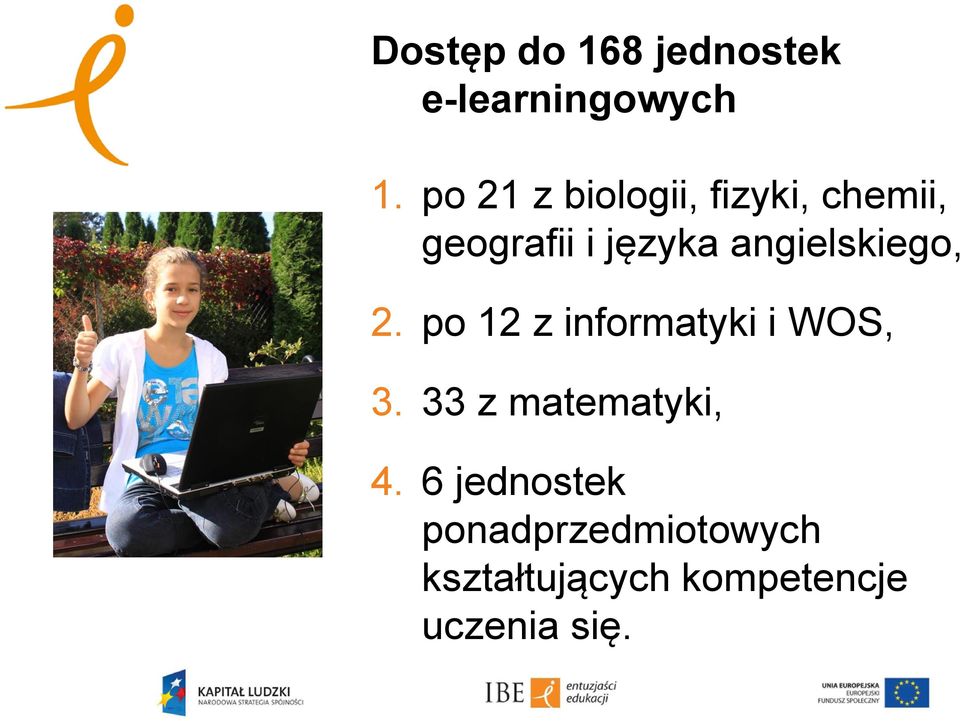 angielskiego, 2. po 12 z informatyki i WOS, 3.