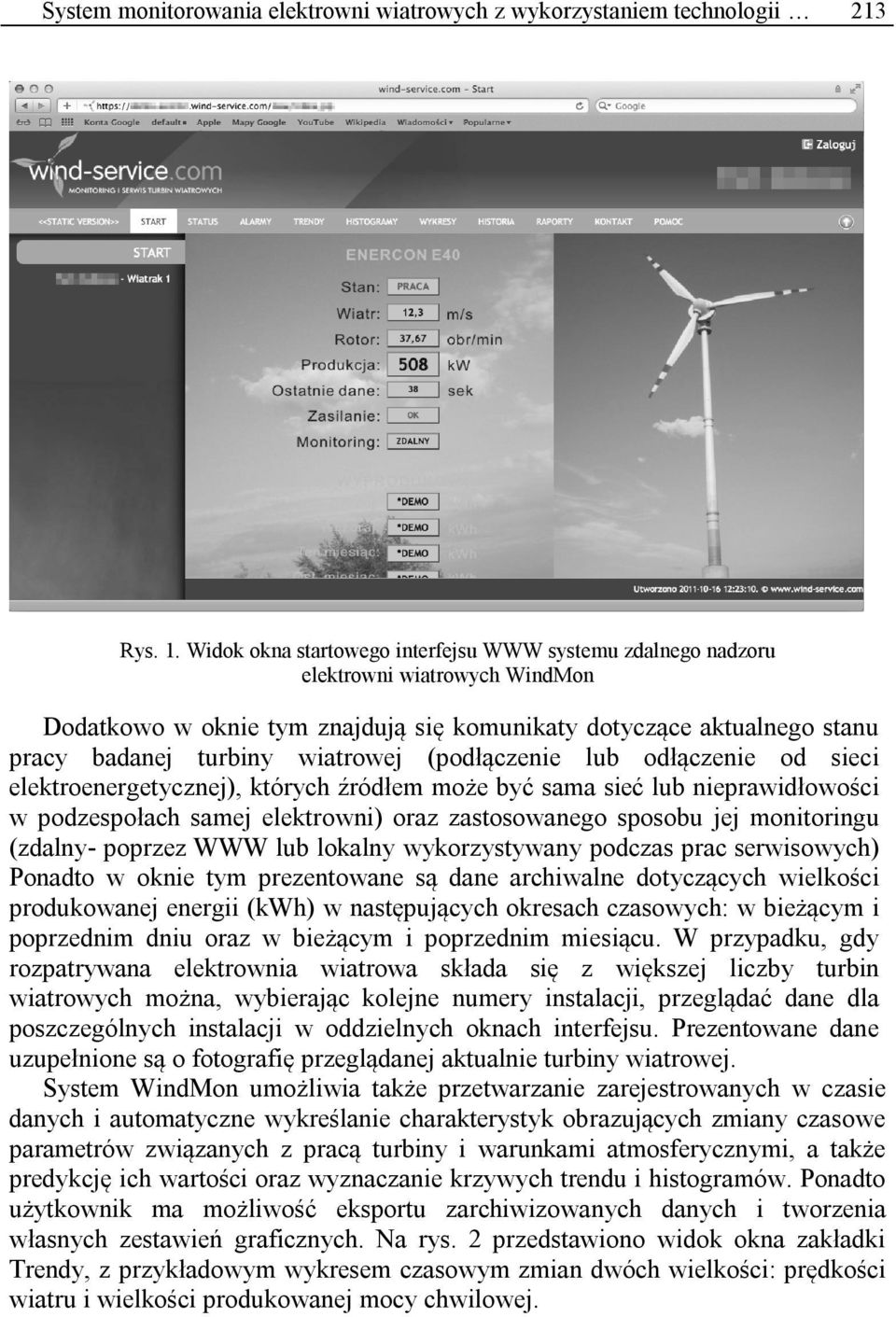(podłączenie lub odłączenie od sieci elektroenergetycznej), których źródłem może być sama sieć lub nieprawidłowości w podzespołach samej elektrowni) oraz zastosowanego sposobu jej monitoringu