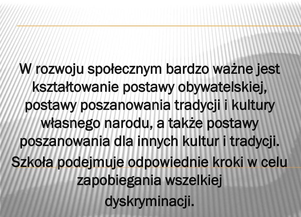 narodu, a także postawy poszanowania dla innych kultur i tradycji.