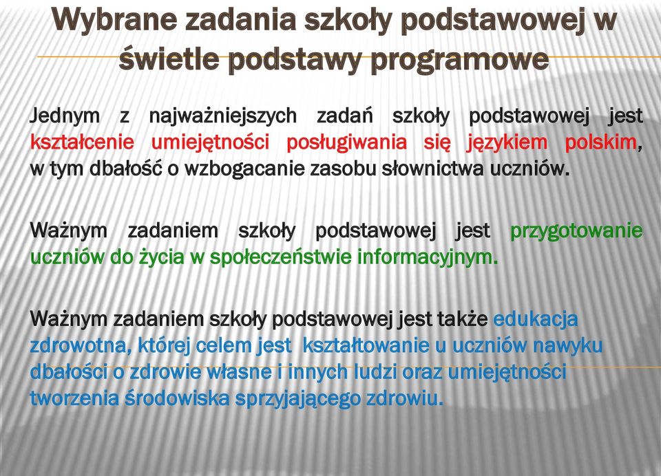 Ważnym zadaniem szkoły podstawowej jest przygotowanie uczniów do życia w społeczeństwie informacyjnym.