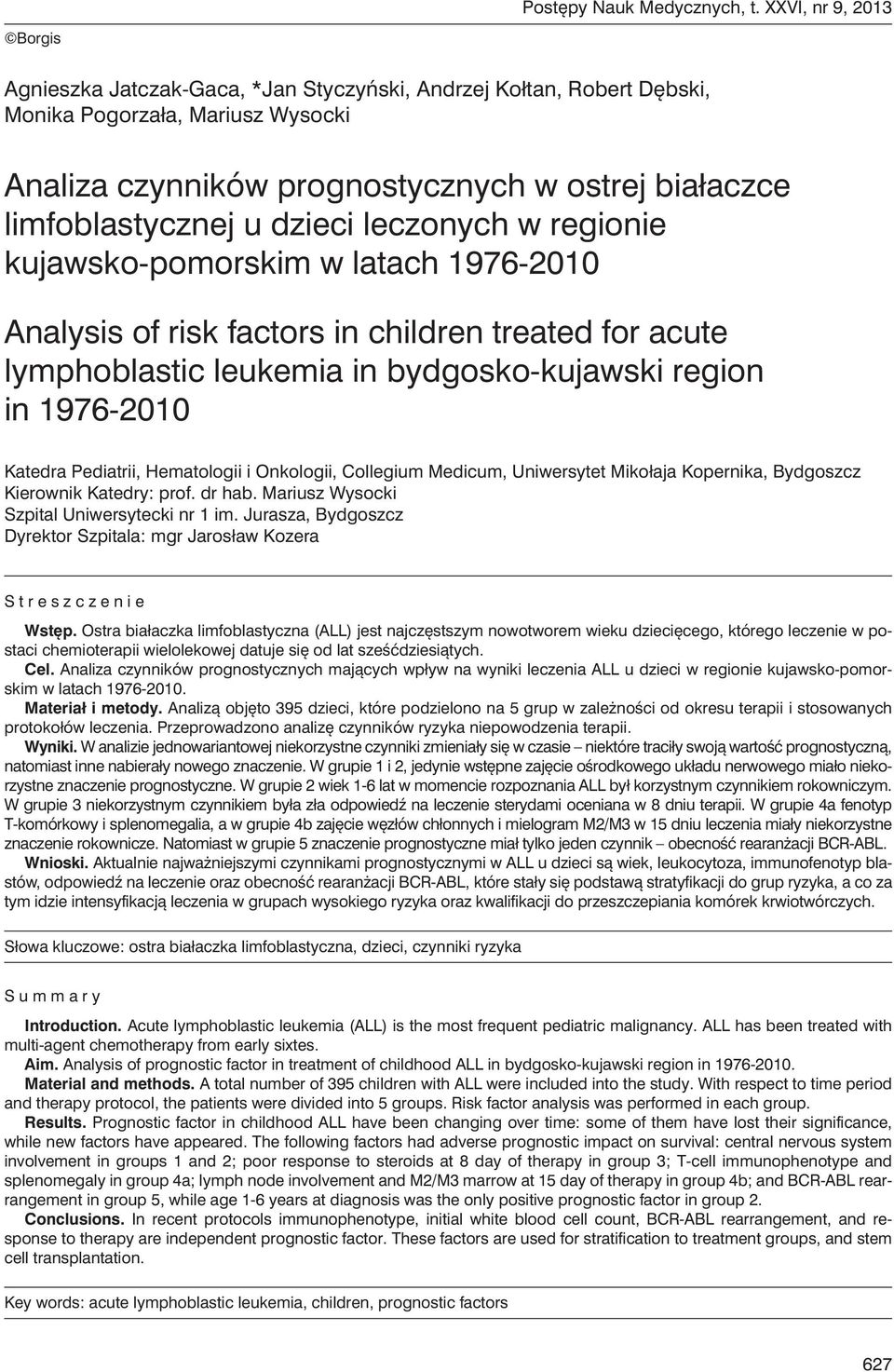 u dzieci leczonych w regionie kujawsko-pomorskim w latach 1976-2010 Analysis of risk factors in children treated for acute lymphoblastic leukemia in bydgosko-kujawski region in 1976-2010 Katedra