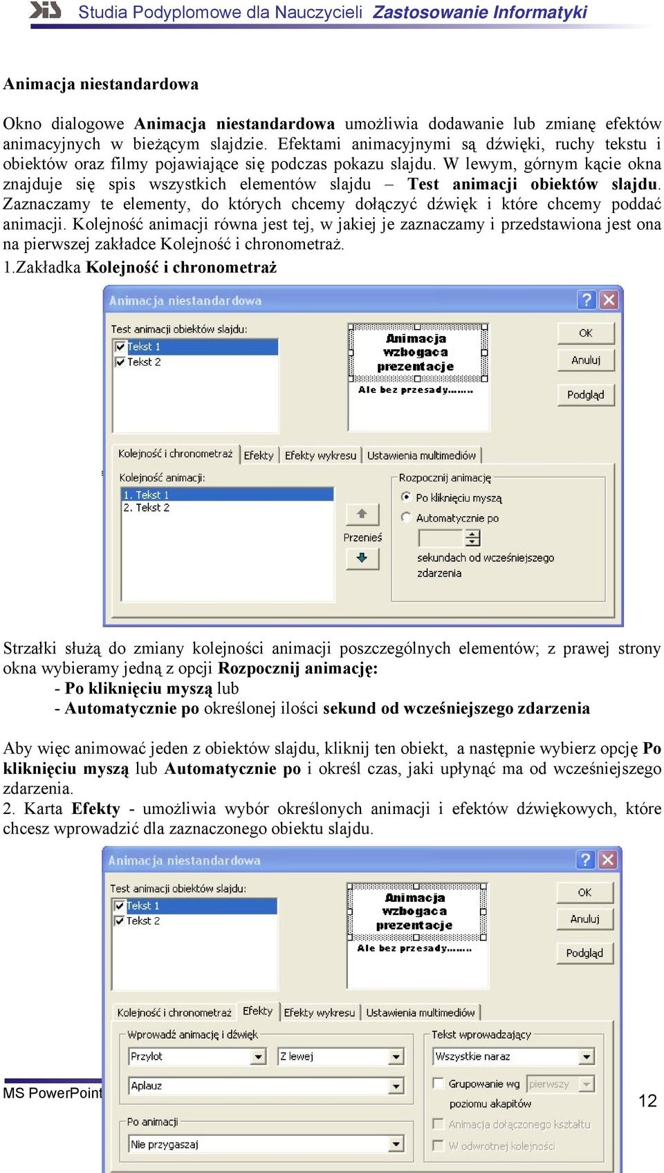 W lewym, górnym kącie okna znajduje się spis wszystkich elementów slajdu Test animacji obiektów slajdu. Zaznaczamy te elementy, do których chcemy dołączyć dźwięk i które chcemy poddać animacji.