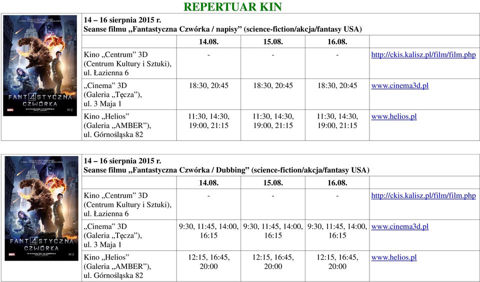 pl 11:30, 14:30, 19:00, 21:15 11:30, 14:30, 19:00, 21:15 11:30, 14:30, 19:00, 21:15 www.helios.pl 14 16 sierpnia 2015 r.