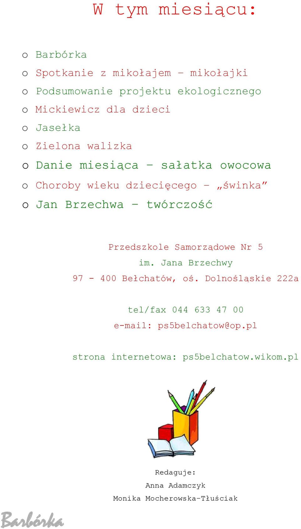 twórczość Przedszkole Samorządowe Nr 5 im. Jana Brzechwy 97-400 Bełchatów, oś.