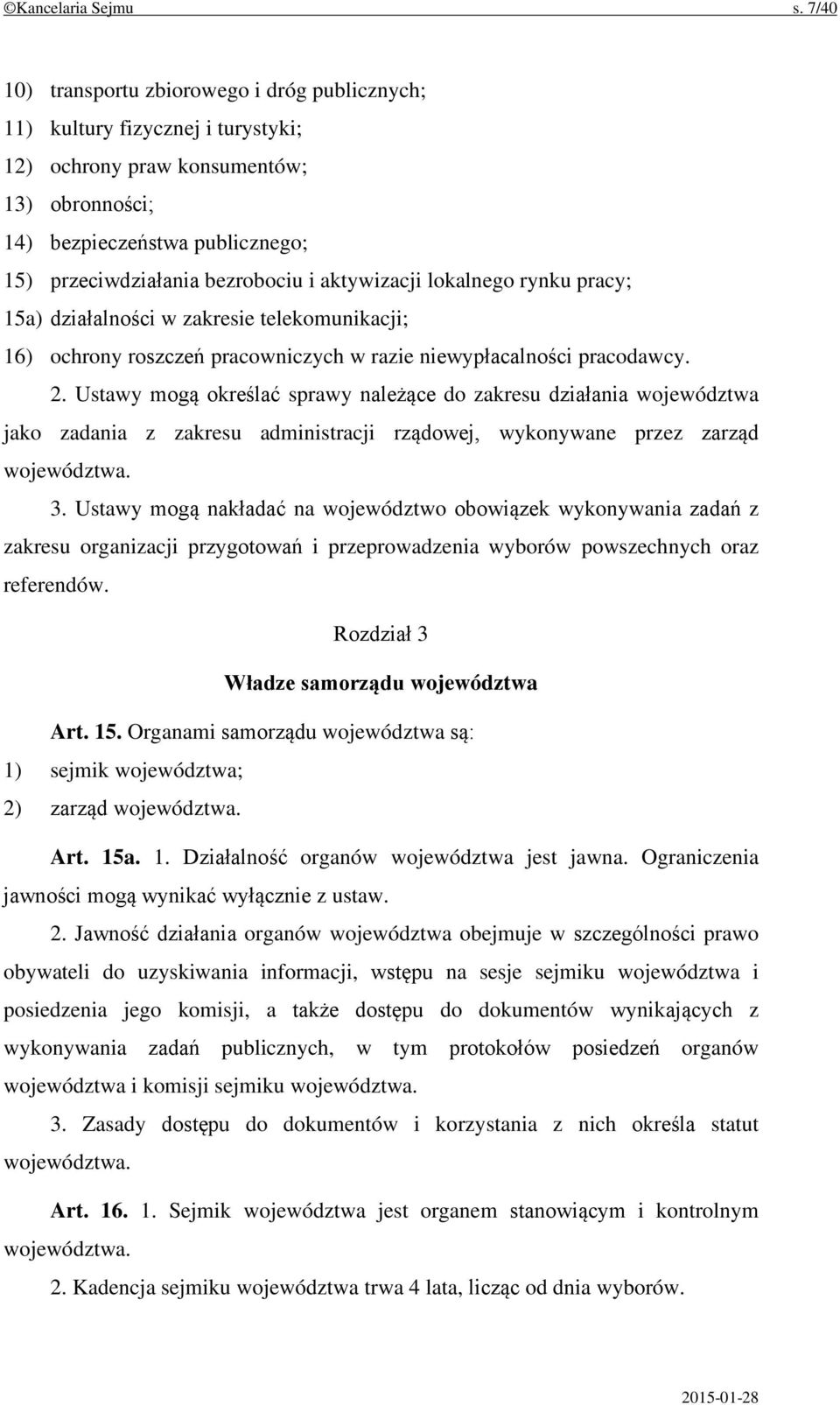 aktywizacji lokalnego rynku pracy; 15a) działalności w zakresie telekomunikacji; 16) ochrony roszczeń pracowniczych w razie niewypłacalności pracodawcy. 2.