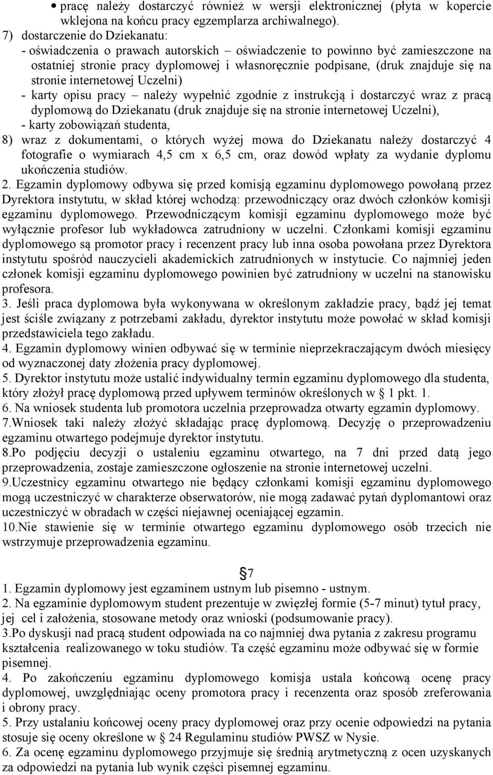 stronie internetowej Uczelni) - karty opisu pracy należy wypełnić zgodnie z instrukcją i dostarczyć wraz z pracą dyplomową do Dziekanatu (druk znajduje się na stronie internetowej Uczelni), - karty