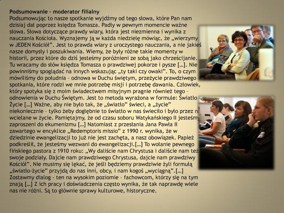 Jest to prawda wiary z uroczystego nauczania, a nie jakieś nasze domysły i poszukiwania.