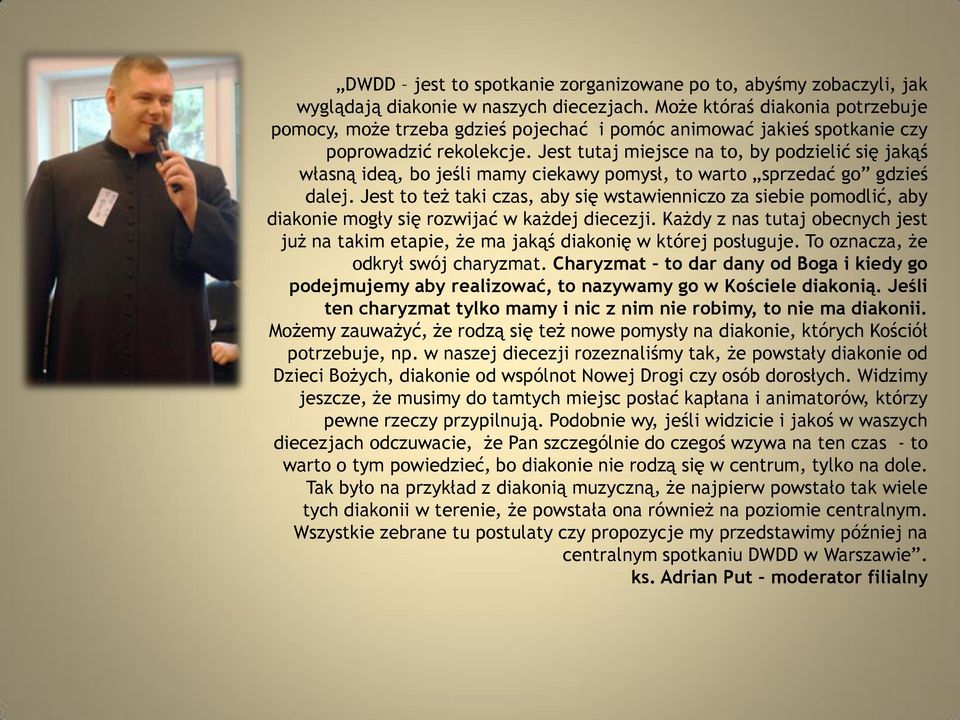 Jest tutaj miejsce na to, by podzielić się jakąś własną ideą, bo jeśli mamy ciekawy pomysł, to warto sprzedać go gdzieś dalej.