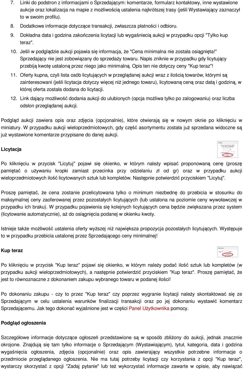 Dokładna data i godzina zakończenia licytacji lub wygaśniecią aukcji w przypadku opcji "Tylko kup teraz". 10.