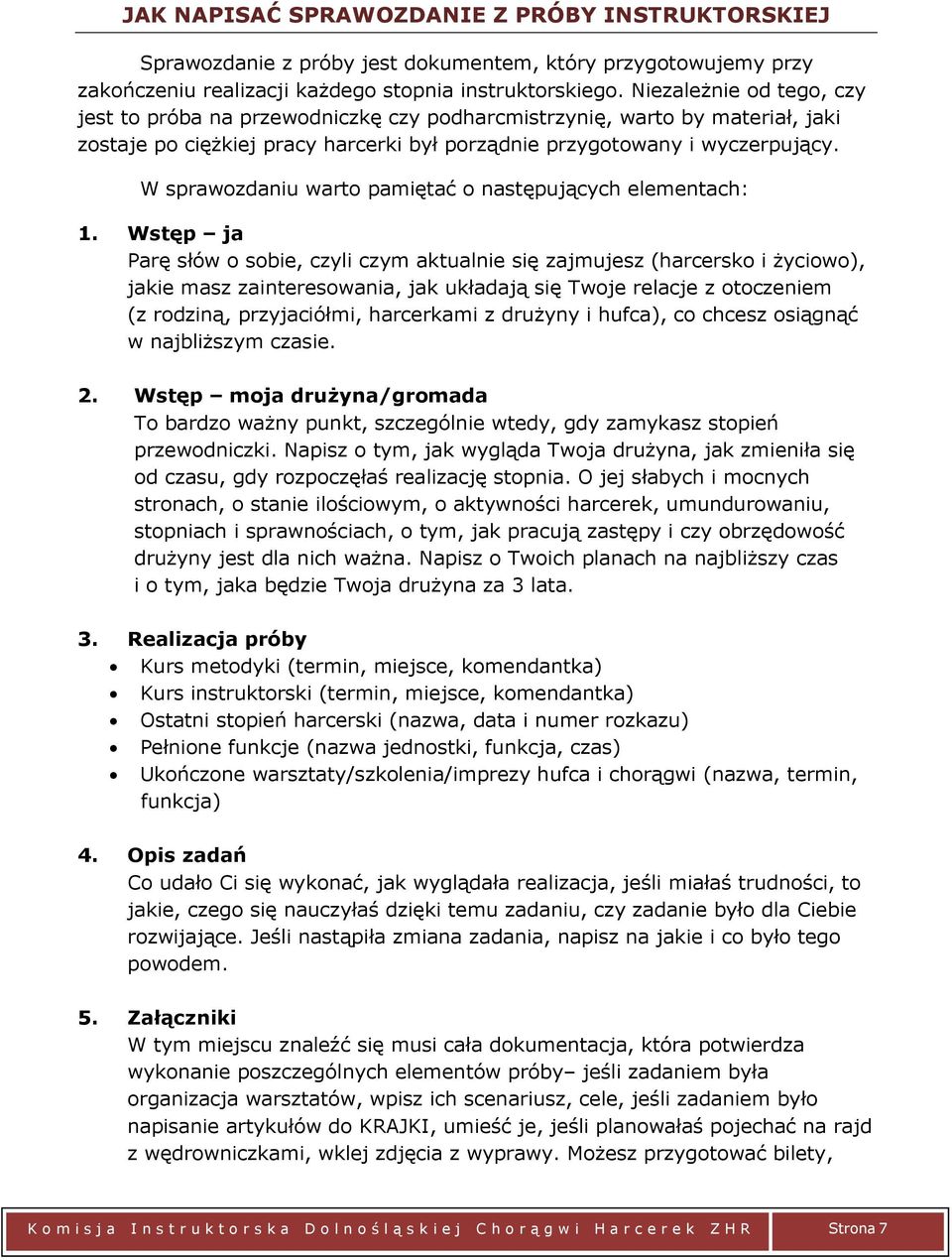 W sprawozdaniu warto pamiętać o następujących elementach: 1.