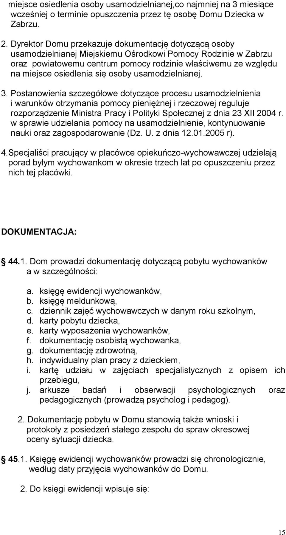 osiedlenia się osoby usamodzielnianej. 3.