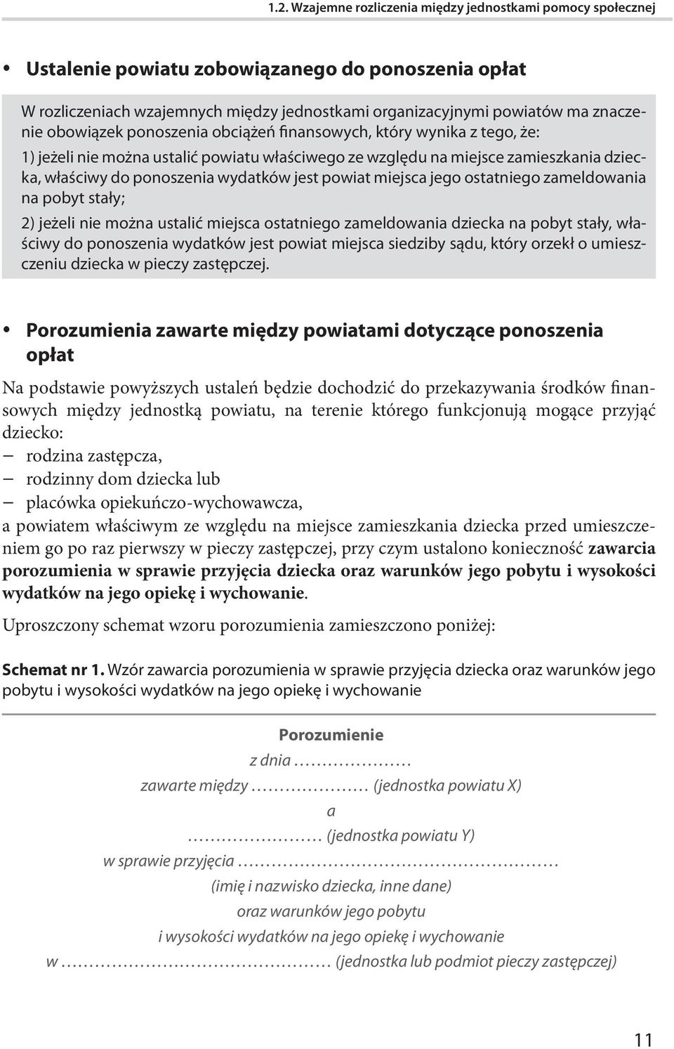 wydatków jest powiat miejsca jego ostatniego zameldowania na pobyt stały; 2) jeżeli nie można ustalić miejsca ostatniego zameldowania dziecka na pobyt stały, właściwy do ponoszenia wydatków jest