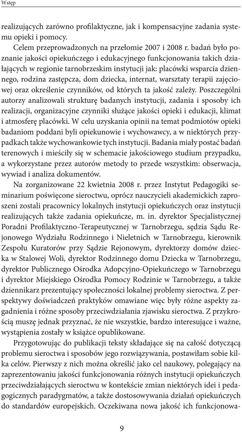 internat, warsztaty terapii zajęciowej oraz określenie czynników, od których ta jakość zależy.