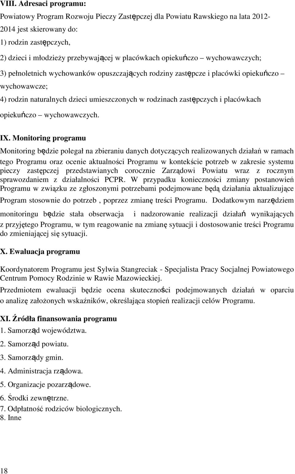 i placówkach opiekuńczo wychowawczych. IX.