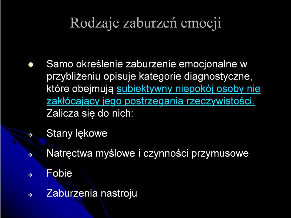 niepokój osoby nie zakłócający jego postrzegania rzeczywistości.