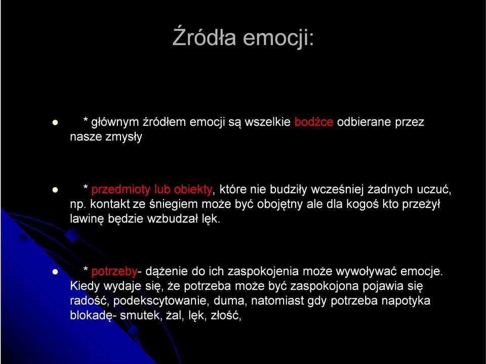 kontakt ze śniegiem może być obojętny ale dla kogoś kto przeżył lawinę będzie wzbudzał lęk.
