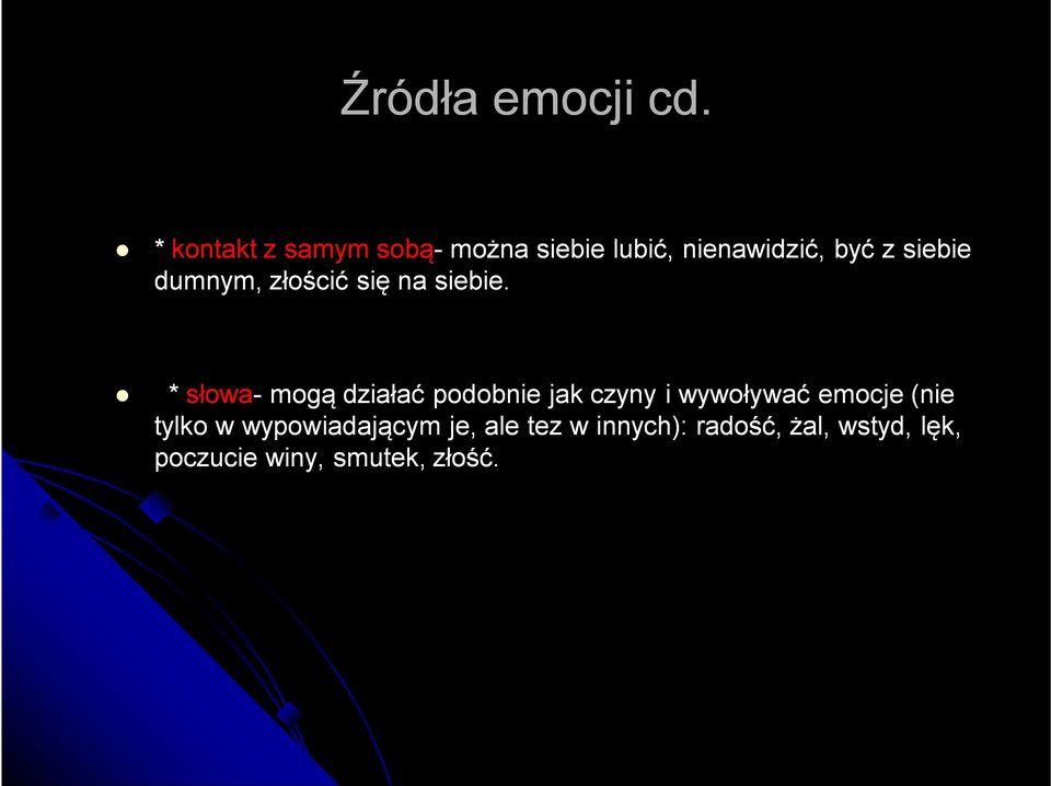 dumnym, złościć się na siebie.