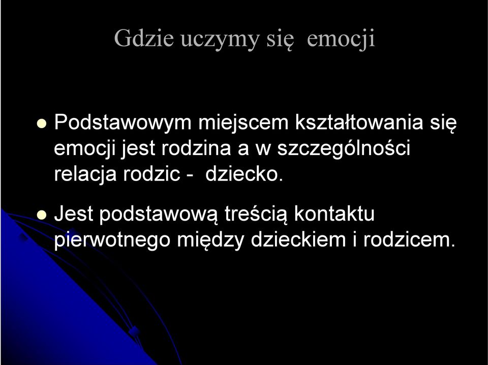 szczególności relacja rodzic - dziecko.