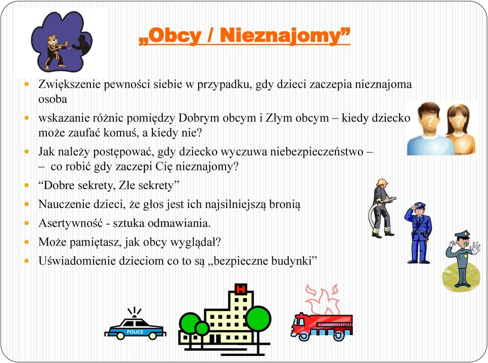 Jak należy postępować, gdy dziecko wyczuwa niebezpieczeństwo co robić gdy zaczepi Cię nieznajomy?
