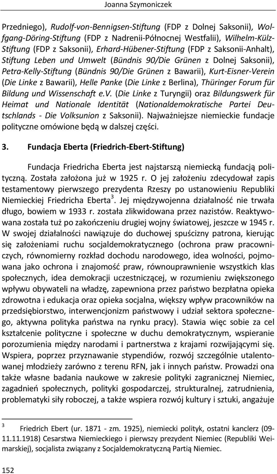 Linke z Bawarii), Helle Panke (Die Linke z Berlina), Thüringer Forum für Bildung und Wissenschaft e.v.
