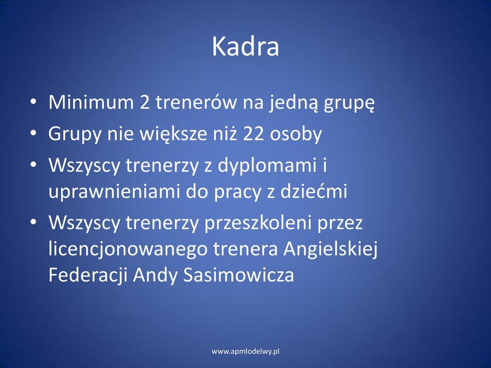 do pracy z dziećmi Wszyscy trenerzy przeszkoleni przez