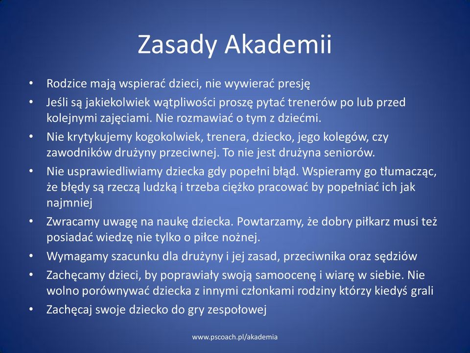 Wspieramy go tłumacząc, że błędy są rzeczą ludzką i trzeba ciężko pracować by popełniać ich jak najmniej Zwracamy uwagę na naukę dziecka.