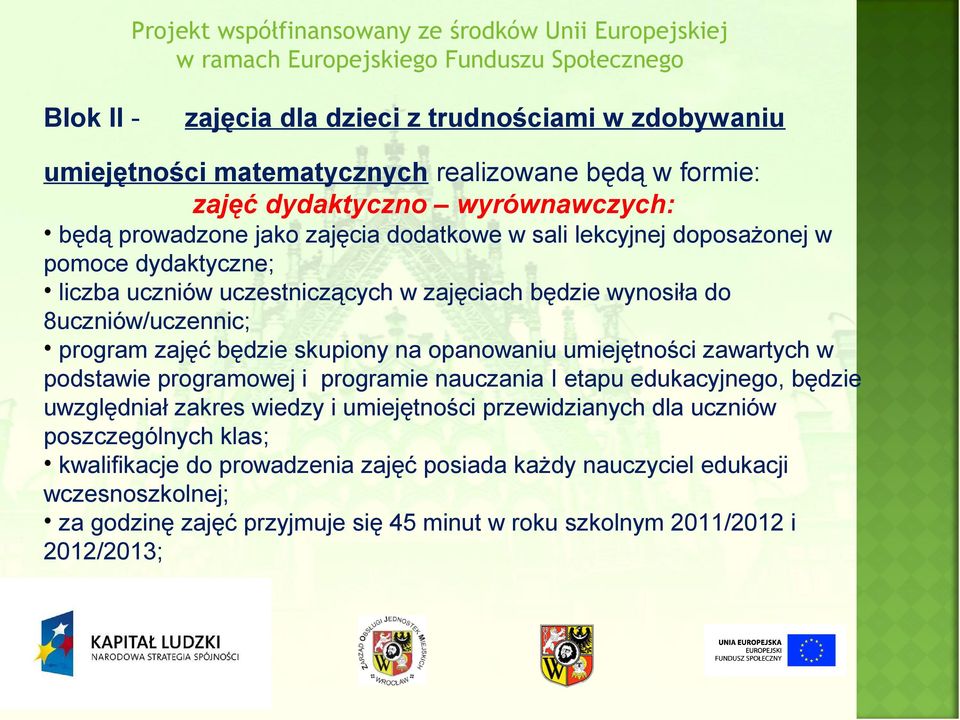 opanowaniu umiejętności zawartych w podstawie programowej i programie nauczania I etapu edukacyjnego, będzie uwzględniał zakres wiedzy i umiejętności przewidzianych dla uczniów