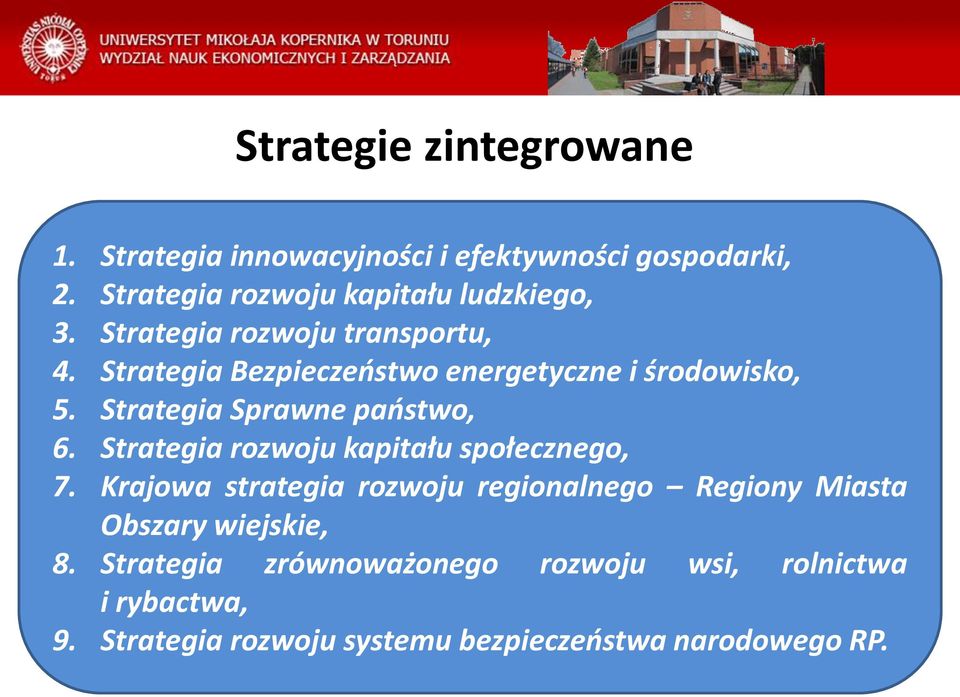 Strategia Bezpieczeństwo energetyczne i środowisko, 5. Strategia Sprawne państwo, 6.