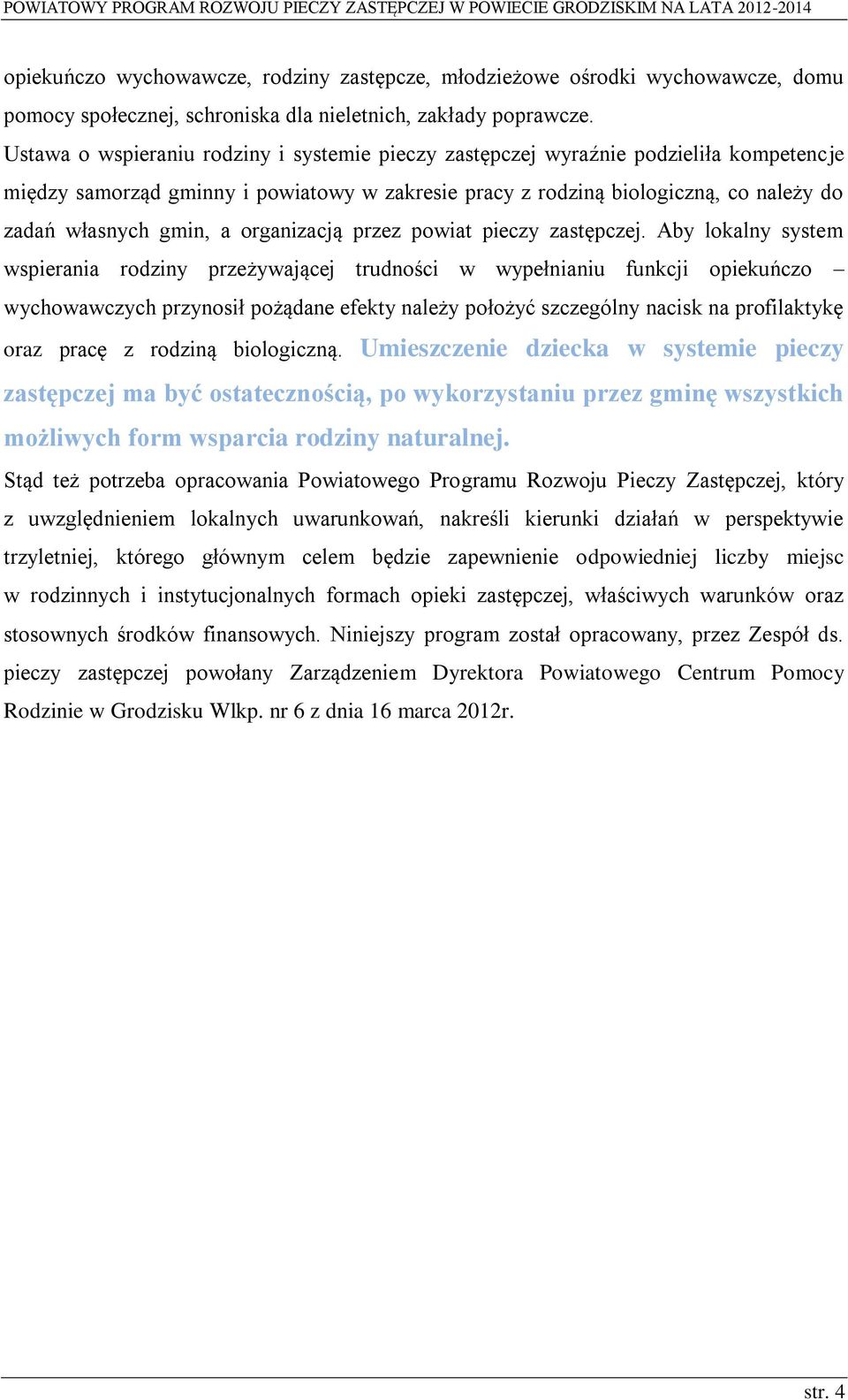 organizacją przez powiat pieczy zastępczej.