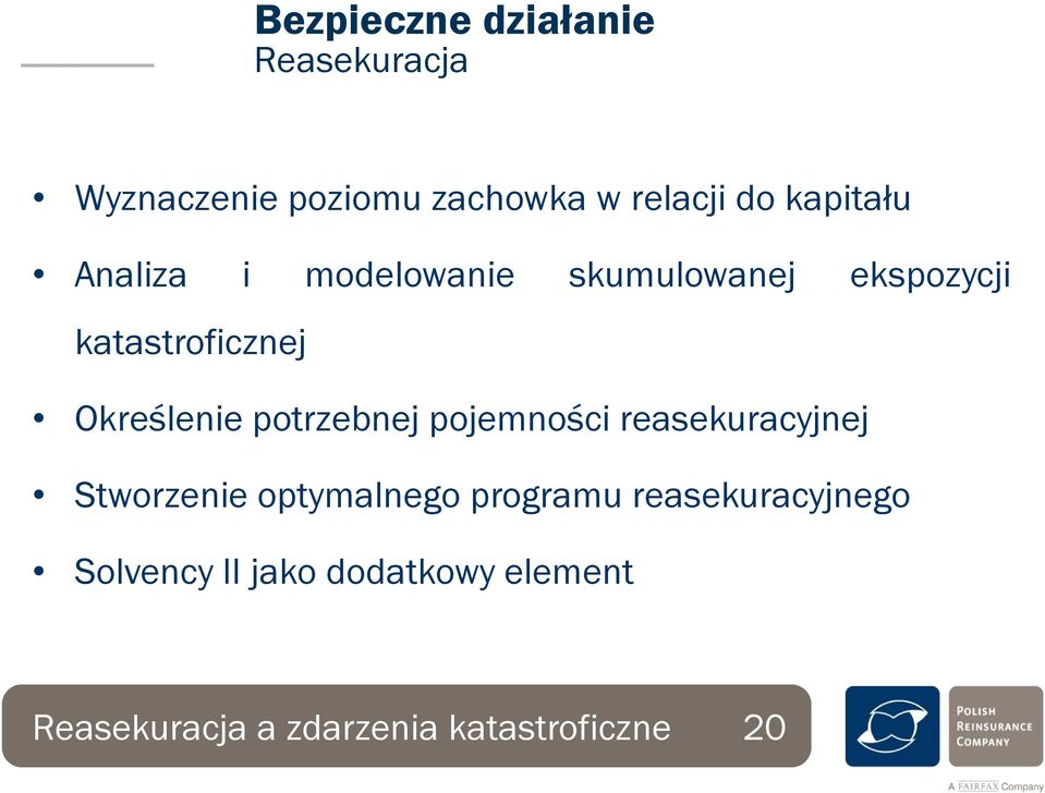Określenie potrzebnej pojemności reasekuracyjnej Stworzenie optymalnego programu