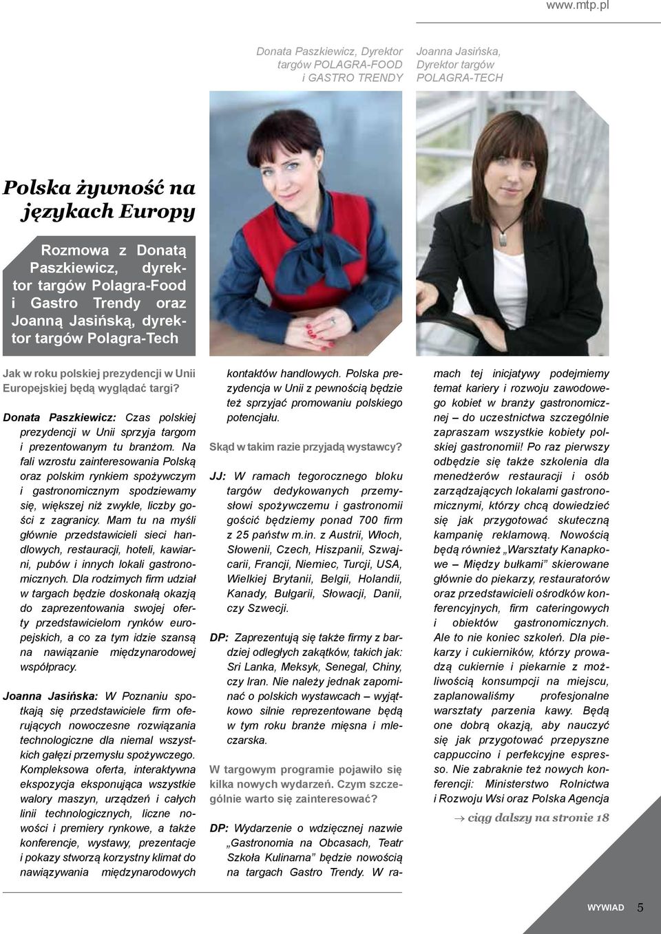 Polagra-Food i Gastro Trendy oraz Joanną Jasińską, dyrektor targów Polagra-Tech Jak w roku polskiej prezydencji w Unii Europejskiej będą wyglądać targi?