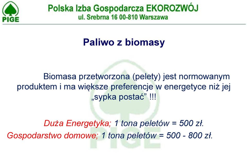 energetyce niż jej sypka postać!