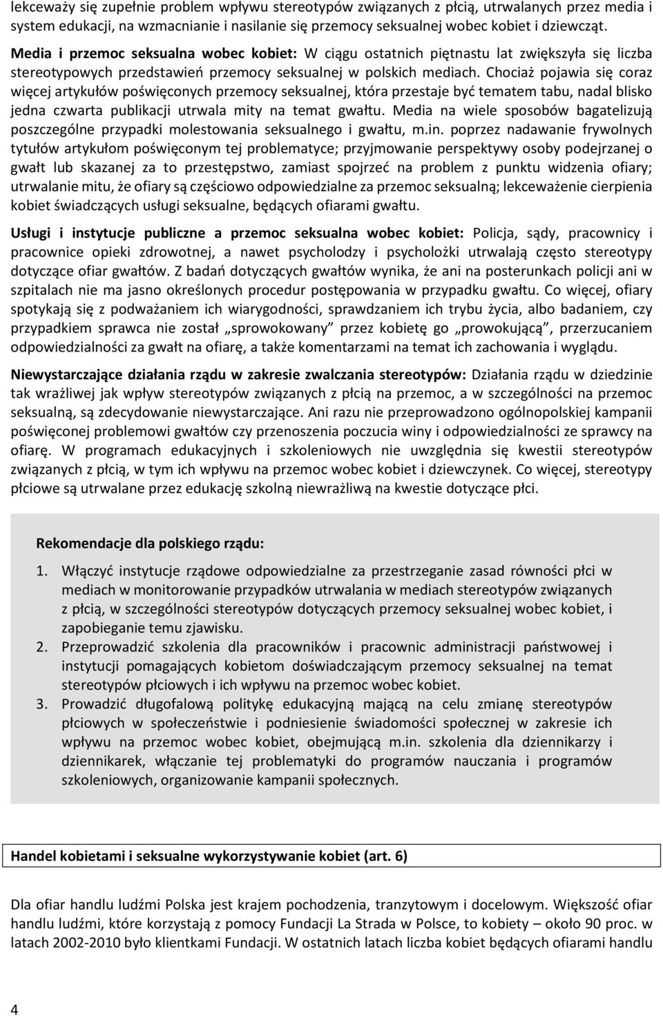 Chociaż pojawia się coraz więcej artykułów poświęconych przemocy seksualnej, która przestaje być tematem tabu, nadal blisko jedna czwarta publikacji utrwala mity na temat gwałtu.