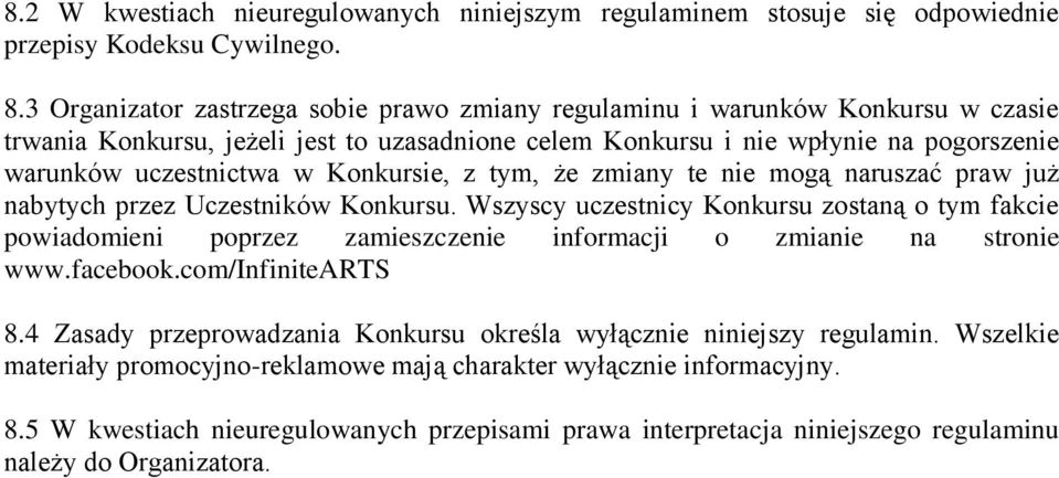 Konkursie, z tym, że zmiany te nie mogą naruszać praw już nabytych przez Uczestników Konkursu.