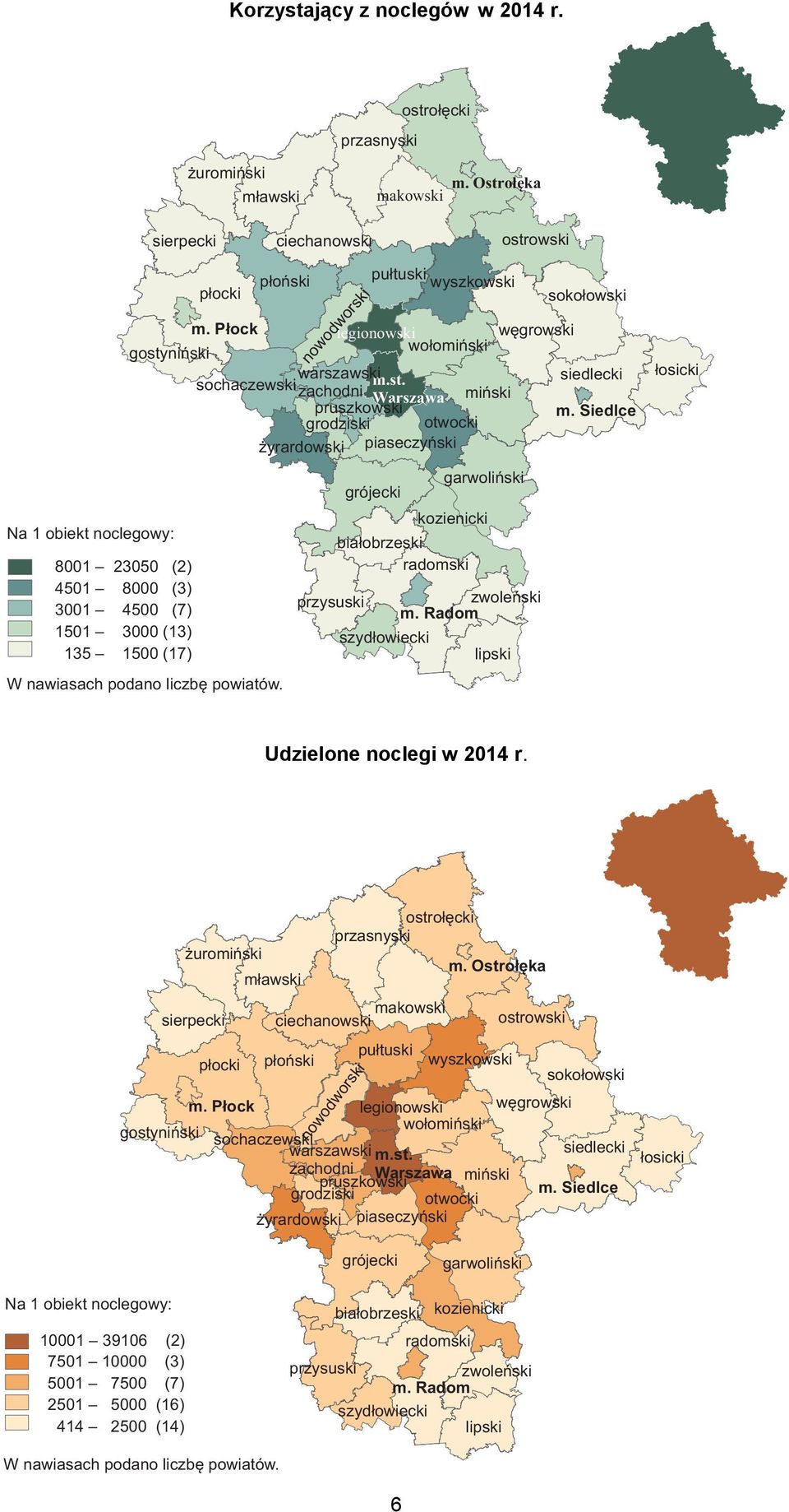 Siedlce garwoliński grójecki kozienicki białobrzeski radomski Na 1 obiekt noclegowy: 8001 23050 (2) 4501 8000 (3) 3001 4500 (7) 1501 3000 (13) 135 1500 (17) zwoleński m.