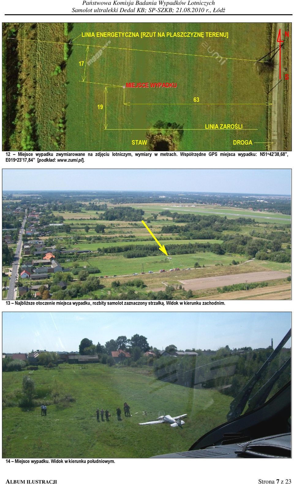 Współrzędne GPS miejsca wypadku: N51 o 42 38,68, E019 o 23 17,84 [podkład: www.zumi.pl].