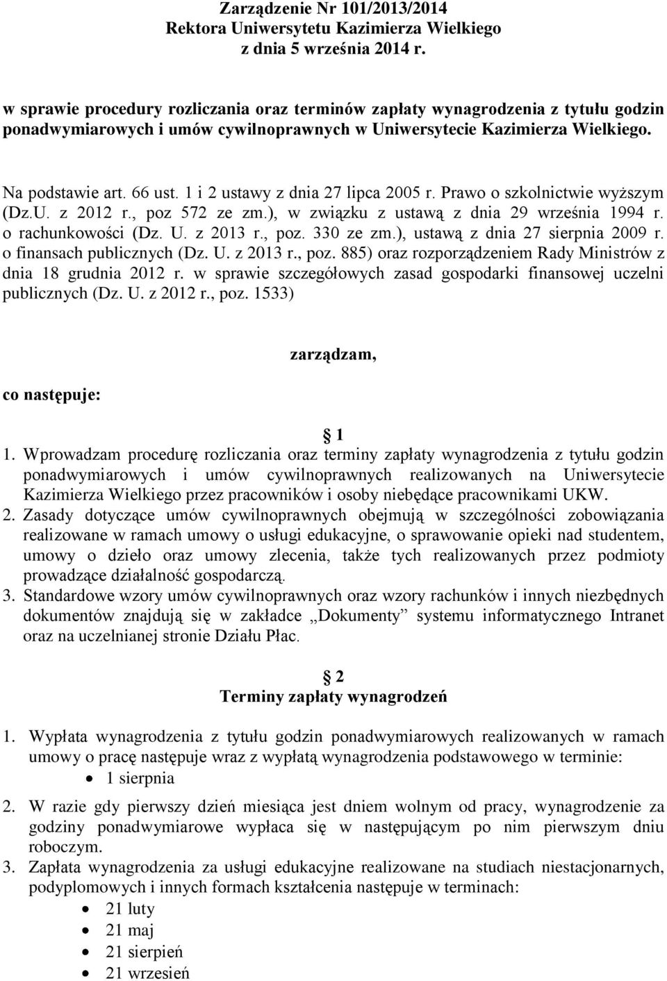 1 i 2 ustawy z dnia 27 lipca 2005 r. Prawo o szkolnictwie wyższym (Dz.U. z 2012 r., poz 572 ze zm.), w związku z ustawą z dnia 29 września 1994 r. o rachunkowości (Dz. U. z 2013 r., poz. 330 ze zm.