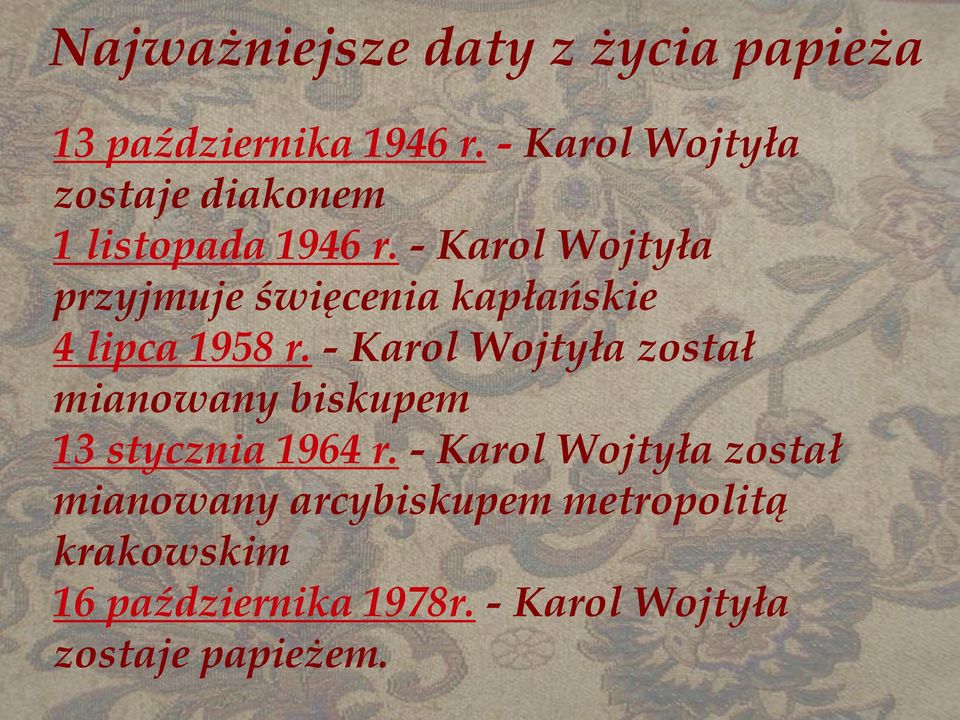 - Karol Wojtyła przyjmuje święcenia kapłańskie 4 lipca 1958 r.