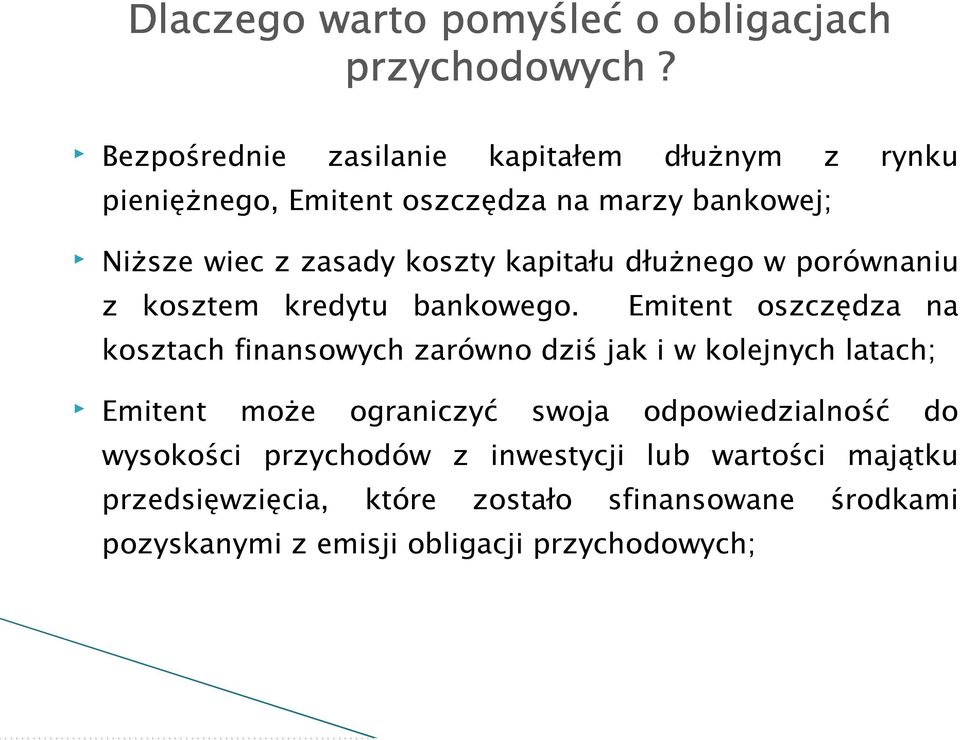 kapitału dłużnego w porównaniu z kosztem kredytu bankowego.