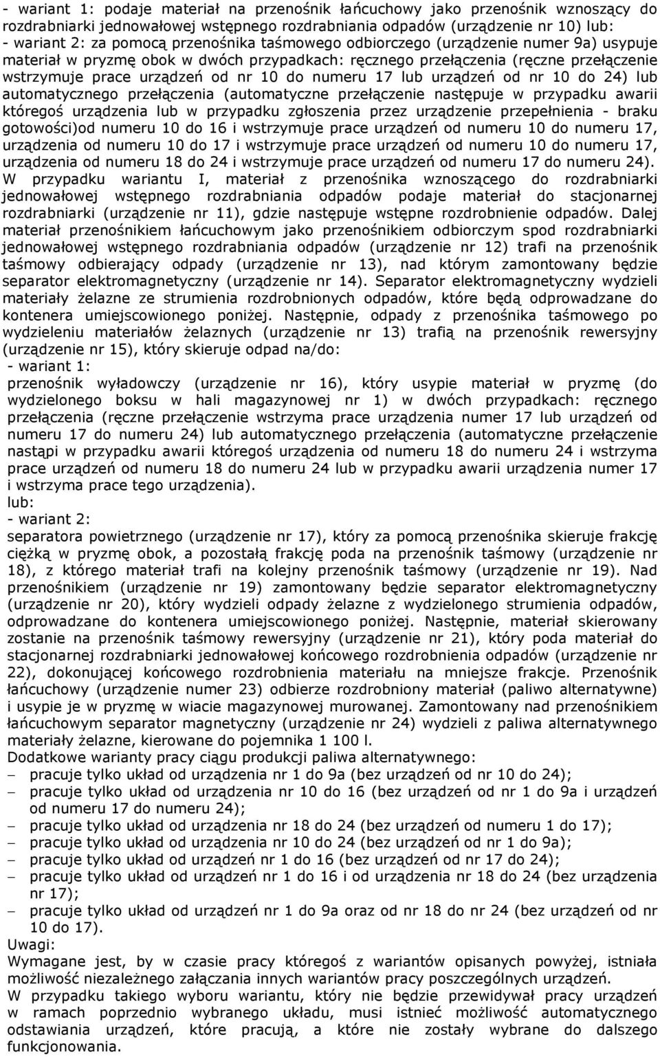 lub urządzeń od nr 10 do 24) lub automatycznego przełączenia (automatyczne przełączenie następuje w przypadku awarii któregoś urządzenia lub w przypadku zgłoszenia przez urządzenie przepełnienia -